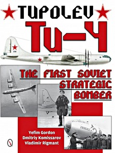 Livre : Tupolev Tu-4 - The First Soviet Strategic Bomber