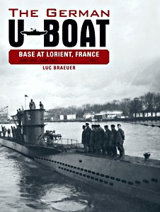Livre : German u-Boat Base at Lorient, France (Vol. 1)
