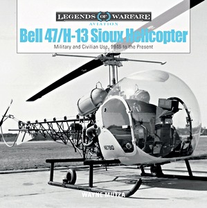 Książka: Bell 47 / H-13 Sioux Helicopter 1946 to the Present