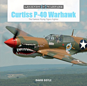 Livre : Curtiss P-40 Warhawk: Famous Flying Tigers Fighter