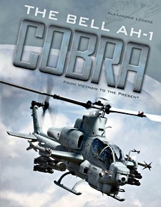 Książka: The Bell AH-1 Cobra - From Vietnam to the Present