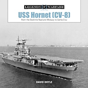 Livre : USS Hornet (CV-8) - From the Doolittle Raid and Midway to Santa Cruz (Legends of Warfare)