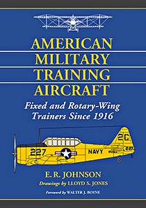Livre : American Military Training Aircraft - Fixed and Rotary-Wing Trainers Since 1916 