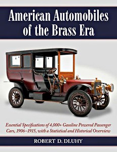 Livre : American Automobiles of the Brass Era - Essential Specifications of 4,097 Gasoline Powered Passenger Cars, 1906-1915 