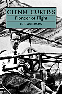 Livre : Glenn Curtiss - Pioneer of Flight