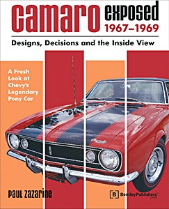 Livre : Camaro Exposed 1967-1969: Designs, Decisions and the Inside View 
