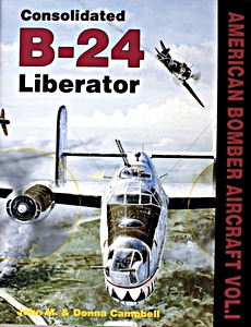 Livre : Consolidated B-24 Liberator (American Bomber Aircraft Vol. 1) 