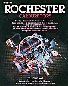 Livre : Rochester Carburetors - Quadrajet, Two-Barrels, Monojet, 4GC & Computer-Controlled Carburetors 
