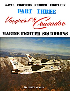 Livre : Vought's F-8 Crusader (Part 3) - Marine Fighter Squadrons (Naval Fighters)