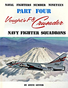 Livre : Vought's F-8 Crusader (Part 4) - Navy Fighter Squadrons (Naval Fighters)