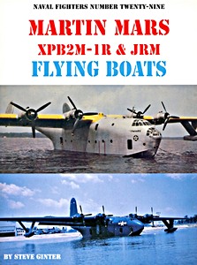 Livre : Martin Mars XPB2M-1R & JRM Flying Boats (Naval Fighters) (Naval Fighters)