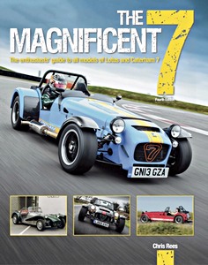 Livre : The Magnificent 7 : The Enthusiasts Guide to All Models of Lotus and Caterham (4th Edition) 