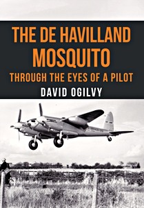 Livre : De Havilland Mosquito: Through the Eyes of a Pilot