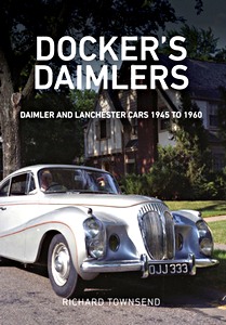 Livre: Docker's Daimlers - Daimler and Lanchester Cars 1945 to 1960 