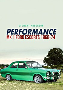 Boek: Performance Mk 1 Ford Escorts 1968-74