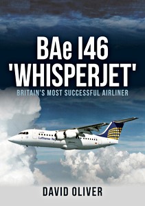Livre : BAe 146 'Whisperjet' - Britain's Most Successful Airliner 