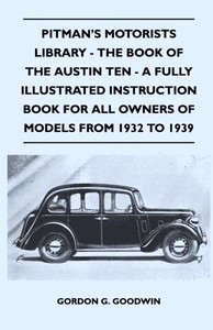 Livre : The Book of the Austin Ten (1932-1939) - A Fully Illustrated Instruction Book For All Owners 