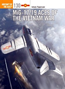 Livre : Mig-17/19 Aces of the Vietnam War