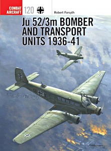 Livre : Ju 52/3m Bomber and Transport Units 1936-41