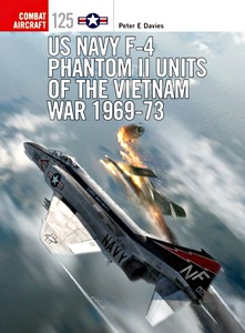 Livre : US Navy F-4 Phantom II Units: Vietnam War 1969-73