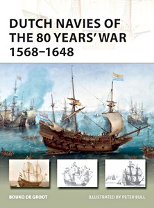 Livre : Dutch Navies of the 80 Years' War 1568-1648