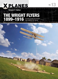Livre : The Wright Flyers 1899-1916 : The kites, gliders, and aircraft of a revolutionary decade (Osprey)