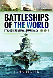 Livre : Battleships of the World - Struggle for Naval Supremacy 1820-1945 