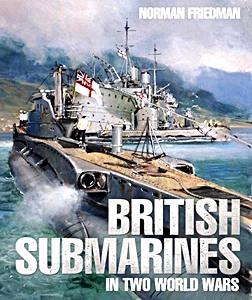 Livre : British Submarines in Two World Wars 