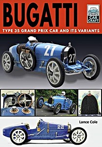 Livre : Bugatti T and Its Variants - Type 35 Grand Prix Car and its Variants (Car Craft)