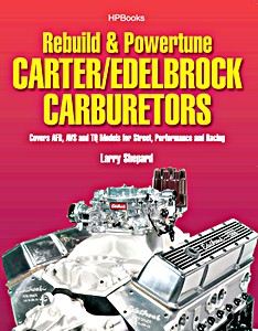 Livre : Rebuild & Powertune Carter / Edelbrock Carburetors - AFB, AVS and TQ Models for Street, Performance and Racing 