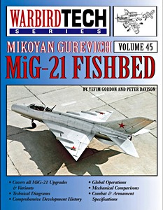 Livre : Mikoyan Gurevich MiG-21 Fishbed (WarbirdTech 45)