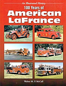 Boek: 100 Years of American LaFrance - An Illustrated History 1904-2004 - An Illustrated History