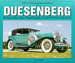 Livre : Duesenberg Racecars & Passenger Cars - Auburn Cord Duesenberg Museum Presents - Photo Archive