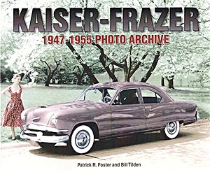 Livre : Kaiser-Frazer 1947-1955 - Photo Archive