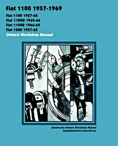 Livre : Fiat 1100, 1100D, 1100R, 1200 (1957-1969) - Owners Workshop Manual
