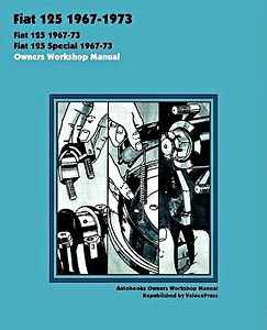 Livre : Fiat 125, 125 Special (1967-1973) - Owners Workshop Manual