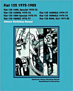 Livre : Fiat 132 - 1600, 1800, 2000 (1972-1982) - Owners Workshop Manual