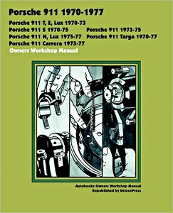 Książka: Porsche 911 (1970-1977) - 911T, 911E, 911 Lux, 911S, 911N, 911 Targa, 911 Carrera - Owners Workshop Manual