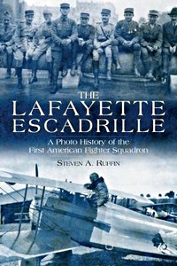 Livre : The Lafayette Escadrille : A Photo History of the First American Fighter Squadron 