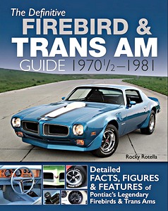 Book: The Definitive Firebird & Trans am Guide 1970-1981