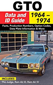 Livre : GTO Data and ID Guide 1964-1972 - Includes: The Judge, Ram Air III, Ram Air IV 