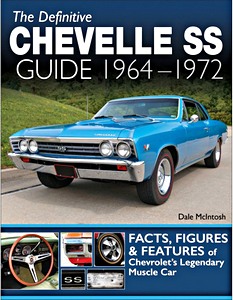 Livre : The Definitive Chevelle SS Guide 1964-1972 - Facts, Figures & Features 