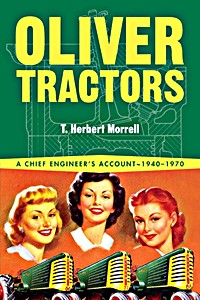 Livre : Oliver Tractors 1940-1960 - An Engineer's Story