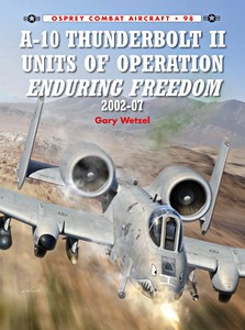 Livre : A-10 Thunderbolt II Units of Operation Enduring Freedom, 2002-07 (Osprey)