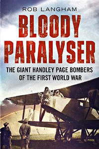 Livre : Bloody Paralyser: The Giant Handley Page Bombers
