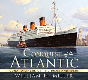 Livre : Conquest of the Atlantic : Cunard Liners 50s and 60s