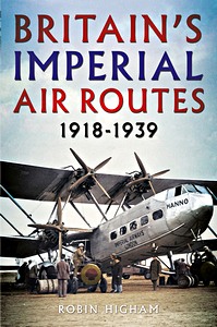 Livre : Britain's Imperial Air Routes 1918-1939