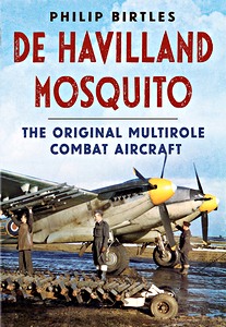 Livre : De Havilland Mosquito: Original Multirole Comb Aircr