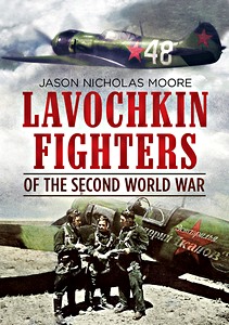 Livre : Lavochkin Fighters of the Second World War 