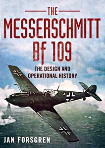 Livre : Messerschmitt BF 109 - The Design and Oper History